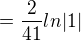 $=\frac{2}{41}ln|1|$