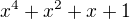 $x^4+x^2+x+1$