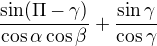 $\frac{\sin (\Pi -\gamma )}{\cos \alpha \cos \beta }+\frac{\sin \gamma }{\cos \gamma }$