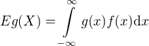 $E{g{\(X\)}}=\int\limits_{-\infty}^{\infty}{g{\(x\)}f{\(x\)}\mathrm{d}x}$