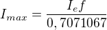 $I_{max}=\frac{I_ef}{0,7071067}$