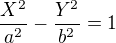 $\frac {X^2}{a^2}-\frac {Y^2}{b^2}=1$