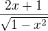 $\frac{2x+1}{\sqrt{1-x^2}}$
