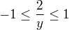 kopírovat do textarea $-1\le \frac2y\le1$