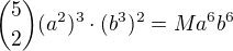 kopírovat do textarea ${5\choose 2}(a^2)^3\cdot (b^3)^2=Ma^6b^6$
