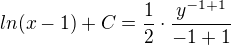 $ln(x-1)+C=\frac{1}{2}\cdot \frac{y^{-1+1}}{-1+1}$