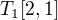 $T_{1}[2,1] $