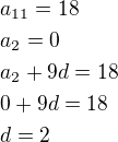 $a_{11}=18\nla_2=0\nla_2+9d=18\nl0+9d=18\nld=2$