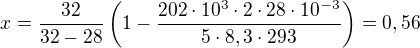 $x=\frac{32}{32-28}\left(1-\frac{202\cdot 10^3\cdot 2\cdot 28\cdot 10^{-3}}{5\cdot8,3\cdot293}\right)=0,56$