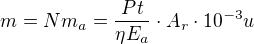 $m=Nm_a=\frac{Pt}{\eta E_a}\cdot A_r\cdot10^{-3}u$