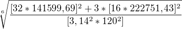 $\sqrt[6]{\frac{[32*141599,69]^{2}+3*[16*222751,43]^{2}}{[3,14^{2}*120^{2}]}}$