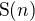 $\text{S}(n)$