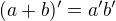 $(a+b)'=a'b'$