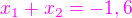 $\color{magenta}x_1 + x_2=-1,6$