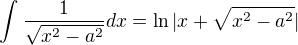kopírovat do textarea $\int_{}^{}\frac{1}{\sqrt{x^{2}-a^{2}}}dx=\ln |x+\sqrt{x^{2}-a^{2}}|$