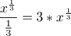 $\frac{x^{\frac{1}{3}}}{\frac{1}{3}}=3*x^\frac{1}{3}$