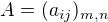 $A = (a_{ij})_{m,n}$