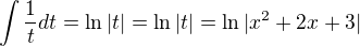$\int \frac{1}{t} dt=\ln|t|=\ln|t|=\ln|x^2+2x+3|$