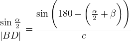 $\frac{\sin \frac{\alpha }{2}}{|BD|}=\frac{\sin \Bigg(180-\bigg(\frac{\alpha }{2}+\beta\bigg)\Bigg)}{c}$