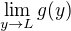 $\lim_{y \to L}g(y)$
