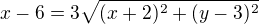 $x-6=3\sqrt{(x+2)^2+(y-3)^2}$
