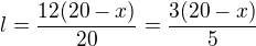 $l=\frac{12(20-x)}{20}=\frac{3(20-x)}{5}$