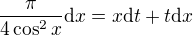 $\frac{\pi}{4\cos^2x}\d x = x\d t + t\d x$