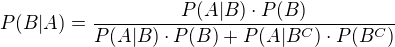 kopírovat do textarea $P(B|A)=\frac{P(A|B)\cdot P(B)}{P(A|B)\cdot P(B)+P(A|B^{C})\cdot P(B^{C})}$