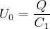 $U_{0}=\frac{Q}{C_{1}}$