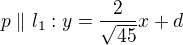 $p\parallel l_{1}: y=\frac{2}{\sqrt{45}}x+d$