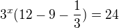 $3^x(12-9-\frac{1}{3})=24$