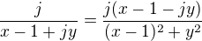 $\frac{j}{x-1 + jy} = \frac{j(x-1 - jy)}{(x-1)^2+y^2}$