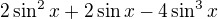 kopírovat do textarea $2\sin^2x+2\sin x-4\sin^3x$