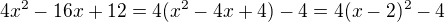 $4x^2-16x+12=4(x^2-4x+4)-4=4(x-2)^2-4$