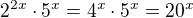 $2^{2x}\cdot5^{x}=4^x\cdot5^x = 20^x$