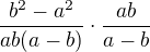 $\frac{b^2-a^2}{ab(a-b)}\cdot \frac{ab}{a-b}$