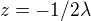 $z=-1/2\lambda$