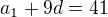 $a_1+9d=41$