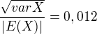 kopírovat do textarea $\frac{\sqrt{var X}}{\left|E(X)\right|} = 0,012$