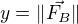 $y=\|\vec{F_B}\|$