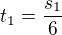 $t_1=\frac{s_1}{6}$