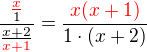 $\frac{\color{red}\frac{x}{\color{black}1}}{\frac{x+2}{\color{red}x+1}}=\frac{\color{red}x(x+1)}{\color{black}1\cdot(x+2)}$