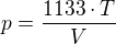 $p=\frac{1133\cdot T}V$