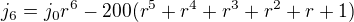 $j_6=j_0r^6-200(r^5+r^4+r^3+r^2+r+1)$