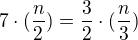 $7\cdot (\frac{n}{2})=\frac{3}{2}\cdot (\frac{n}{3})$