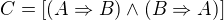 $C=[(A\Rightarrow B)\wedge (B\Rightarrow A)]$