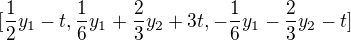 $[\frac 12 y_1 - t , \frac 16 y_1 + \frac 23 y_2 + 3t , - \frac 16 y_1 - \frac 23 y_2 - t]$