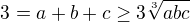 $3=a+b+c\geq 3\sqrt[3]{abc}$