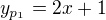 $y_{p_1}=2x+1$