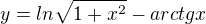 $y=ln\sqrt{1+x^{2}} - arctgx$